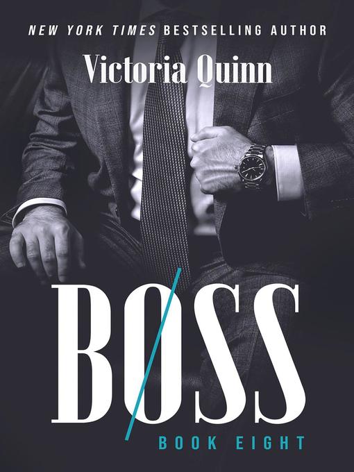 Title details for Boss Book Eight by Victoria Quinn - Available